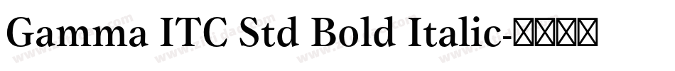Gamma ITC Std Bold Italic字体转换